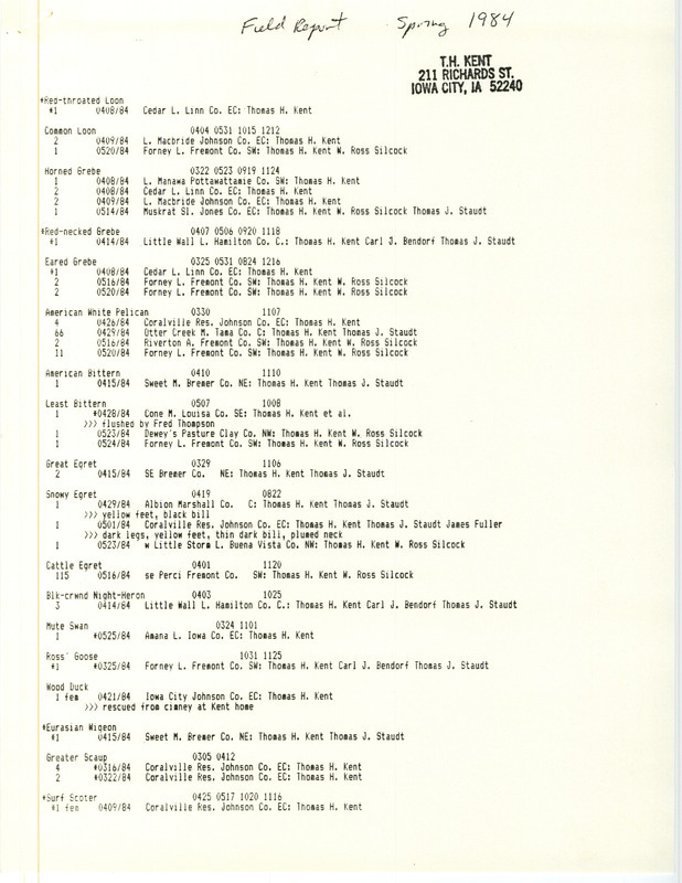 Field notes were contributed by Thomas H. Kent, spring 1984. Notable sightings include: a Red-throated Loon at Cedar Lake and a Surf Scoter at Coralville Reservoir. This item was used as supporting documentation for the Iowa Ornithologists' Union Quarterly field report of spring 1984.