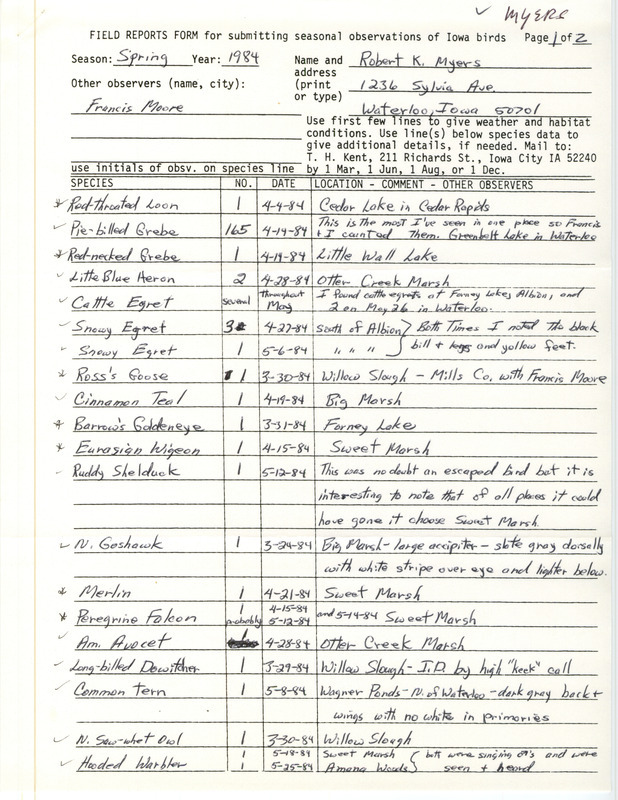 Field notes contributed by Robert K. Myers, spring 1984, with some observations shared with Francis L. Moore. There were 22 species identified. In a cover letter to Thomas H. Kent, dated May 31, 1984, Myers said it was the poorest spring migration since he started keeping records in 1978. This item was used as supporting documentation for the Iowa Ornithologists' Union Quarterly field report of spring 1984.