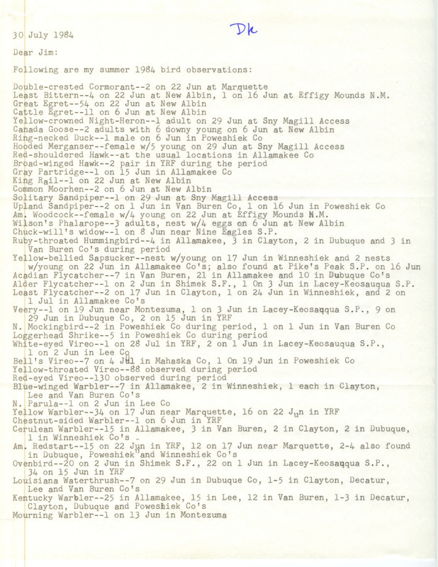 Darwin Koenig letter to James J. Dinsmore was regarding birds sighted in summer 1984, July 30, 1984. He sighted 45 species including five with nests or young. This item was used as supporting documentation for the Iowa Ornithologists' Union Quarterly field report of summer 1984.