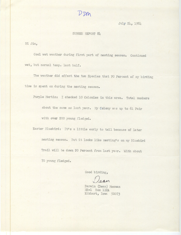 Dean Mosman letter to James J. Dinsmore was regarding nesting of Purple Martins and Eastern Bluebirds, July 24, 1984. The cool wet weather had an impact. This item was used as supporting documentation for the Iowa Ornithologists' Union Quarterly field report of summer 1984.