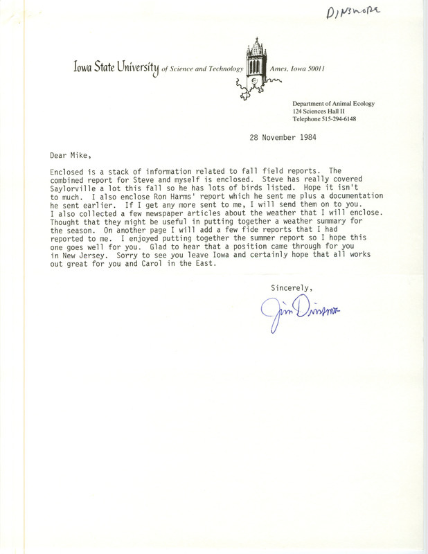 Field notes were contributed by James J. Dinsmore and Stephen J. Dinsmore, fall 1984, along with a cover letter from James J. Dinsmore to Michael C. Newlon related to various enclosures, November 28, 1984. The field notes listed 100 bird species sighted by ten observers in 22 locations. This item was used as supporting documentation for the Iowa Ornithologists' Union Quarterly field report of fall 1984.