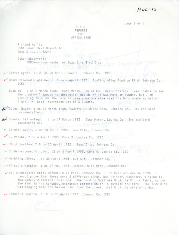 Field notes contributed by Richard Jule Hollis listing various bird sightings in eastern Iowa accompanied by a letter commending Thomas H. Kent's and Carl J. Bendorf's approach to spring field reports. This item was used as supporting documentation for the Iowa Ornithologists' Union Quarterly Report of spring 1985.