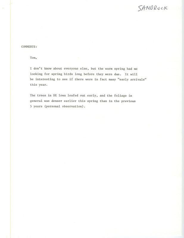 Field notes contributed by James P. Sandrock listing various bird sightings for spring 1985 and fall 1984. The spring sightings took place primarily in Lacey-Keosauqua State Park. Included with the report forms is note speculating about whether or not the unusually warm spring caused birds to migrate sooner. This item was used as supporting documentation for the Iowa Ornithologists' Union Quarterly Report of spring 1985.
