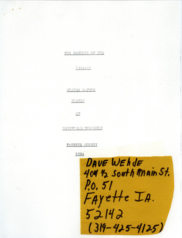 The report details the observation of raptors and shrikes in Westfield Township during the winter of 1984-1985. It includes details about species, weather, habitat, times of observation, bird sex, plumage, age, and behavior. The report includes tabular data and charts. This item was used as supporting documentation for the Iowa Ornithologists' Union Quarterly Report of spring 1985.