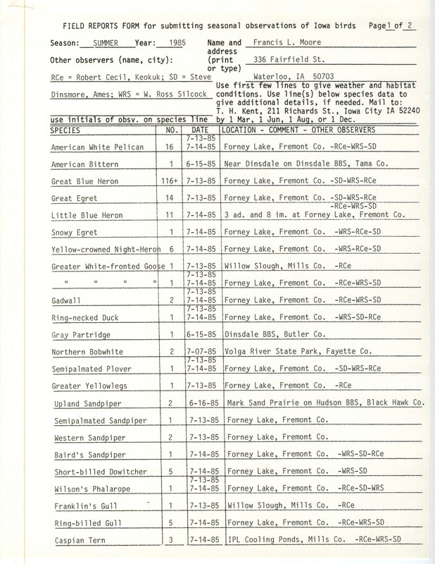 List of birds and locations contributed by Francis L. Moore with observers Robert I. Cecil, Stephen J. Dinsmore and W. Ross Silcock. This item was used as supporting documentation for the Iowa Ornithologists Union Quarterly field report of summer 1985.