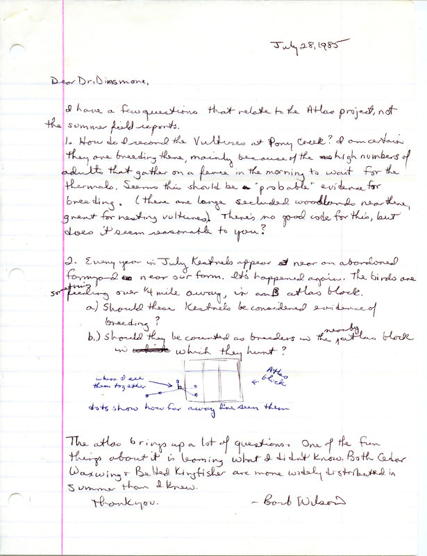 List of birds and locations contributed by Barbara L. Wilson with observers Andrew Saunders and Don DeLong. Included with the field notes is a letter inquiring about the atlas block project. This item was used as supporting documentation for the Iowa Ornithologists Union Quarterly field report of summer 1985.