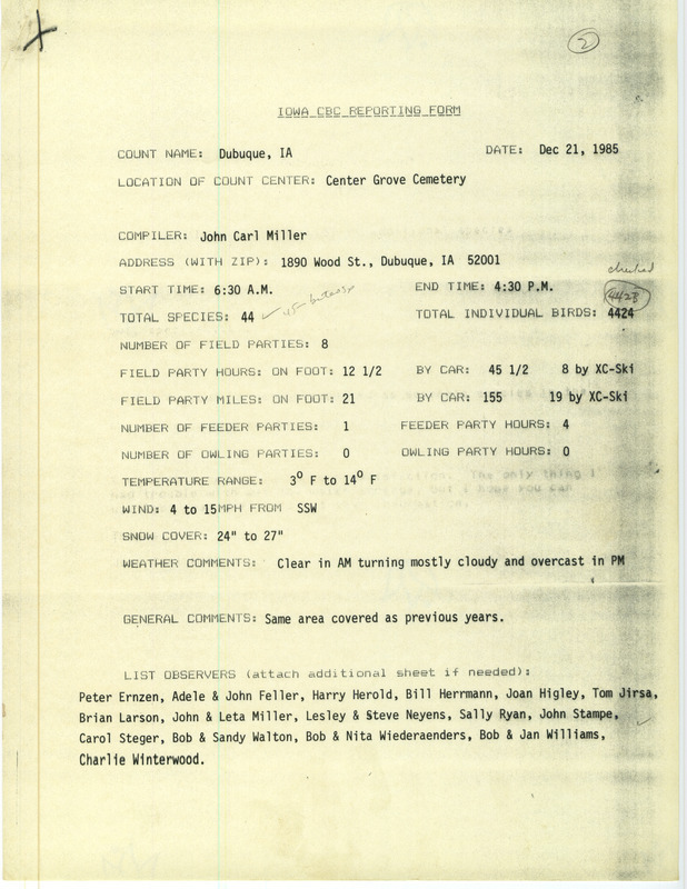 Checklist dated December 21, 1985 compiled by John Carl Miller. A list of birds sighted by Miller and twenty-one others in Dubuque, Iowa. A total of 44 species and 4,424 individual birds were sighted. This item was used as supporting documentation for the Iowa Ornithologists Union Quarterly field report of Winter 1985-1986.