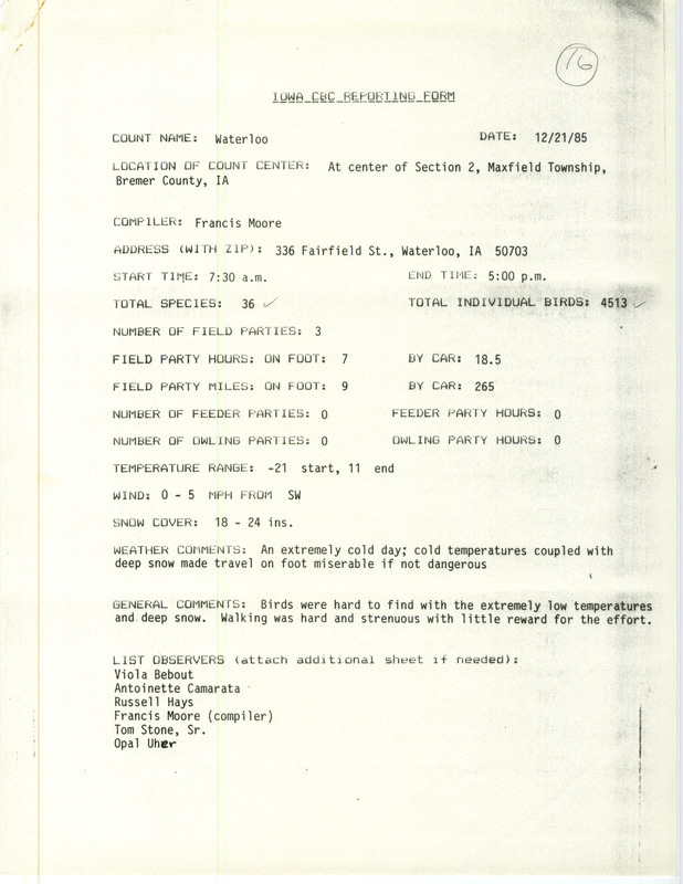 Checklist dated December 21, 1985 compiled by Francis Moore. A list of birds sighted by Moore and five others around Waterloo. A total of 36 species and 4,513 individual birds were sighted. This item was used as supporting documentation for the Iowa Ornithologists Union Quarterly field report of Winter 1985-1986.