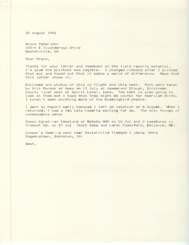 Letter from James J. Dinsmore to Bruce G. Peterjohn regarding bird sightings, August 20, 1986. The letter mentions enclosed photographs of an Ibis in flight and an Ibis nests. It also mentions the sightings of Snow Egrets and Cooper's Hawks. This item was used as supporting documentation for the Iowa Ornithologists' Union Quarterly field report of summer 1986.