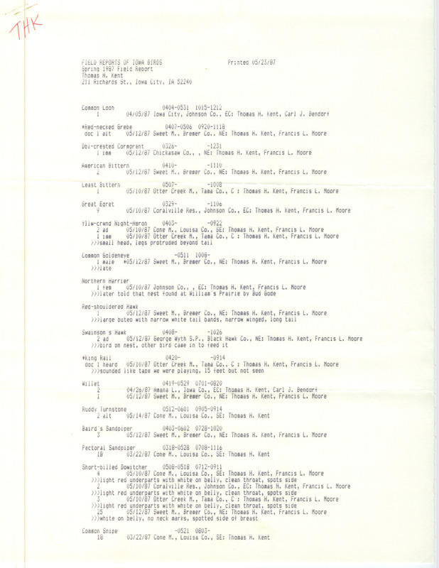 List of birds and locations contributed by Thomas H. Kent with observers Carl J. Bendorf, Francis L. Moore, Lanny Haldy and others. This item was used as supporting documentation for the Iowa Ornithologists Union Quarterly field report of spring 1987.