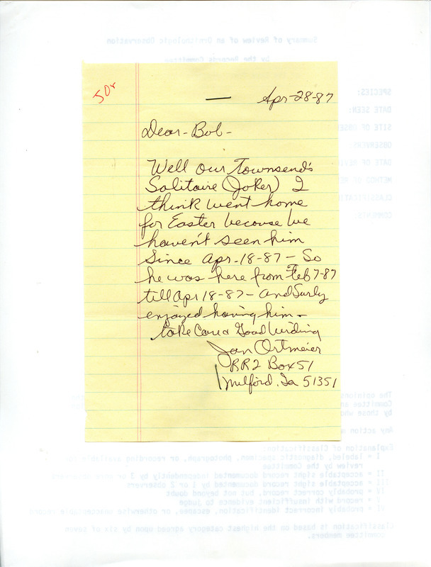 Field notes contributed by Jan Ortmeier in a letter to Robert K. Myers, April 28, 1987. The letter includes the sighting of a Townsend's Solitaire. This item was used as supporting documentation for the Iowa Ornithologists Union Quarterly field report of spring 1987.