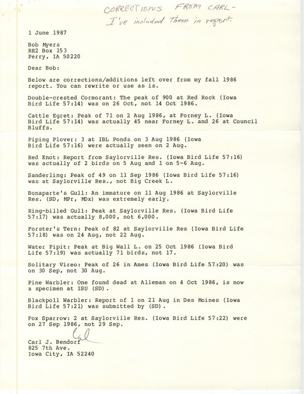 Bird sighting field note corrections contributed by Carl J. Bendorf in a letter to Robert K. Myers. The letter includes corrections to his fall 1986 field notes. This item was used as supporting documentation for the Iowa Ornithologists Union Quarterly field report of spring 1987.