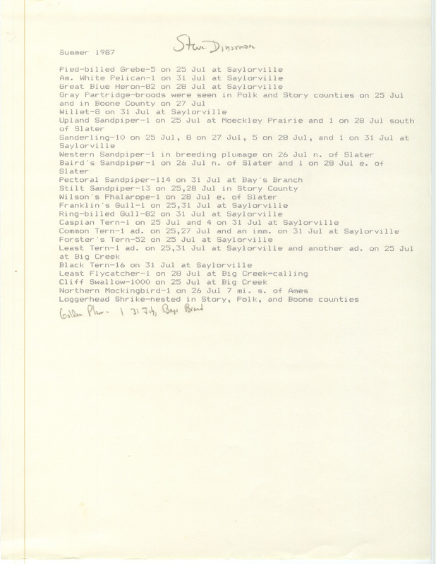 Summer report of birds found in central Iowa contributed by Stephen J. Dinsmore. This item was used as supporting documentation for the Iowa Ornithologists' Union Quarterly field report of summer 1987.