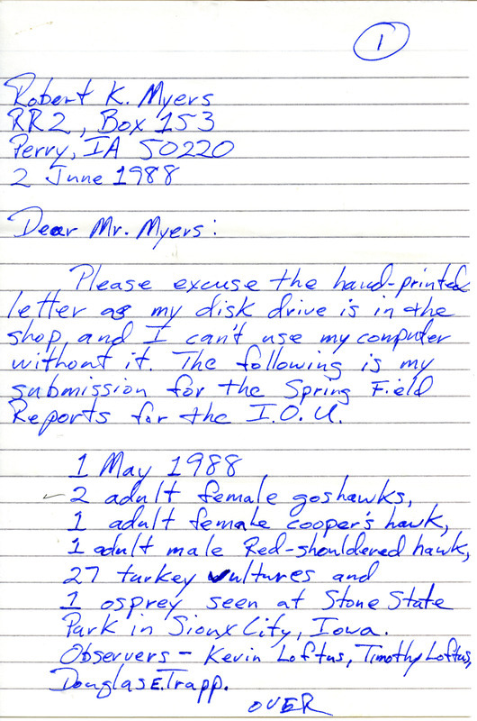 Field notes contributed by Douglas E. Trapp in a letter to Robert K. Myers with observers Kevin J. Loftus and Timothy Loftus. This item was used as supporting documentation for the Iowa Ornithologists Union Quarterly field report of spring 1988.