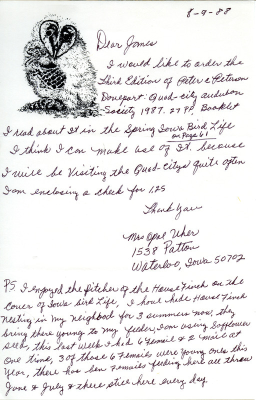 Opal Uher letter to James J. Dinsmore regarding a request to purchase a copy of a publication by Peter C. Petersen. The letter includes field notes on House Finch nesting. This item was used as supporting documentation for the Iowa Ornithologists Union Quarterly field report of summer 1988.