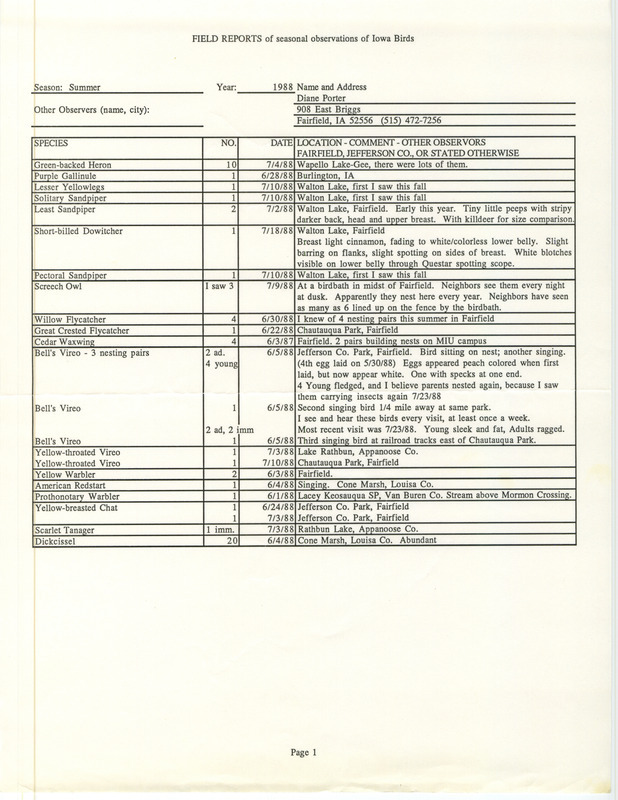 List of birds and locations contributed by Diane C. Porter. The field report includes descriptions of several birds and a detailed description of Bell's Vireo nesting behavior. This item was used as supporting documentation for the Iowa Ornithologists Union Quarterly field report of summer 1988.