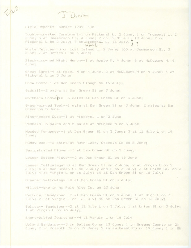 Summer report of birds and locations contributed by James J. Dinsmore. This item was used as supporting documentation for the Iowa Ornithologists' Union Quarterly field report of summer 1989.