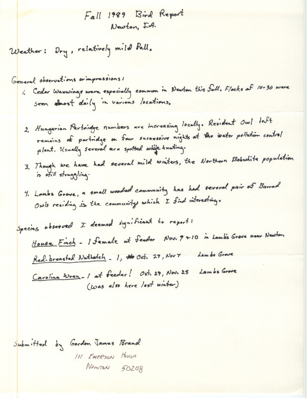 Field reports submitted by Gordon James Brand in Newton, IA for fall 1989. This item was used as supporting documentation for the Iowa Ornithologists' Union Quarterly field report of fall 1989.