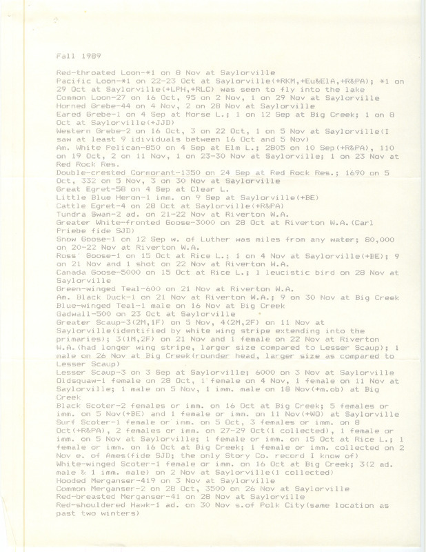 Field reports for fall 1989 contributed by an unknown compiler. The field notes include comments and sightings made with various other observers. This item was used as supporting documentation for the Iowa Ornithologists' Union quarterly field report of fall 1989.