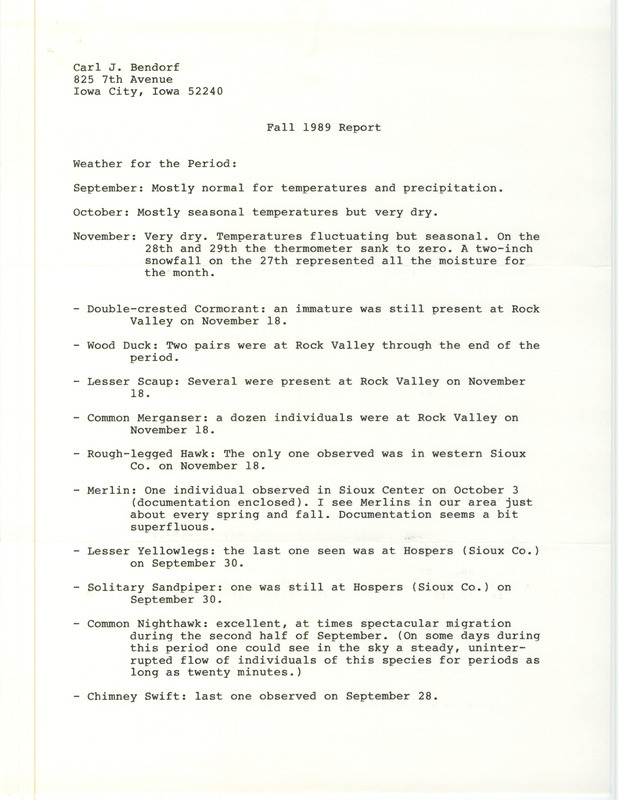 Field reports submitted by John Van Dyk for fall 1989 in the form of a letter to Carl Bendorf on December 1, 1989. This item was used as supporting documentation for the Iowa Ornithologists' Union Quarterly field report of fall 1989.