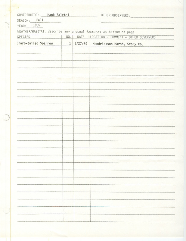 Field reports form with additional notes submitted by Hank Zaletel with several contributors for fall 1989. There is a detailed description of the Sharp-tailed Sparrow sighting within the record. This item was used as supporting documentation for the Iowa Ornithologists' Union Quarterly field report of fall 1989.