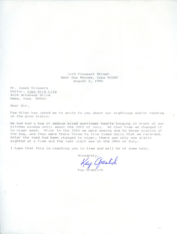 Letter from Kay Gramlich to James Dinsmore on August 2, 1990 in regards to their feeding and resulting sightings of the pine siskin in her backyard in West Des Moines, IA. This item was used as supporting documentation for the Iowa Ornithologists' Union Quarterly field report of summer 1990.