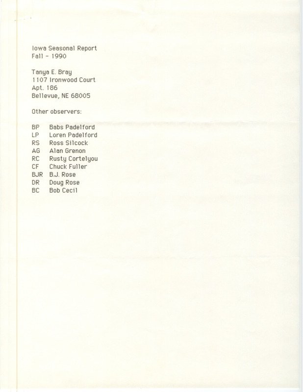 Field reports submitted by Tanya Bray with several contributors for fall 1990. This item was used as supporting documentation for the Iowa Ornithologists' Union Quarterly field report of fall 1990.