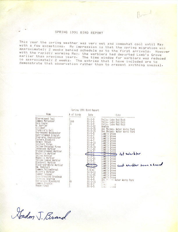 Field reports with notes on general birding results as well as a focus on warblers submitted by Gordon Brand for spring 1991. This item was used as supporting documentation for the Iowa Ornithologists' Union Quarterly field report of spring 1991.