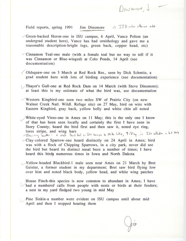 Field reports with detailed sightings submitted by James Dinsmore for spring 1991. This item was used as supporting documentation for the Iowa Ornithologists' Union Quarterly field report of spring 1991.