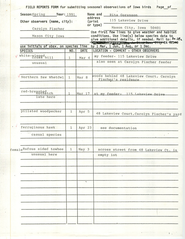 Field reports form with some details about the sightings submitted by Rita Goranson with contributions from Carolyn Fischer for spring 1991 around Mason City, IA. This item was used as supporting documentation for the Iowa Ornithologists' Union Quarterly field report of spring 1991.