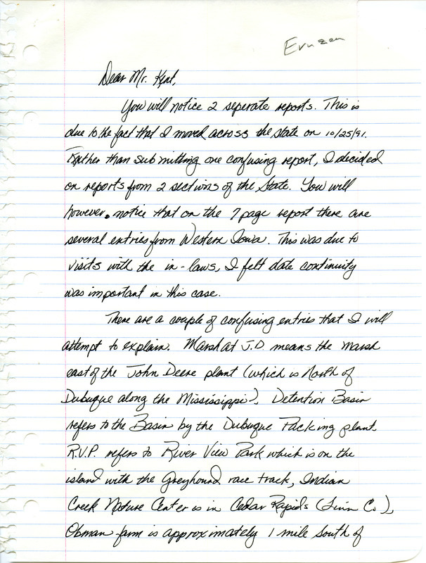 List of birds and locations contributed by Peter Ernzen. Included with the field notes is a letter from Peter Ernzen to Thomas H. Kent regarding the locations noted in the field reports. This item was used as supporting documentation for the Iowa Ornithologists' Union Quarterly field report of fall 1991.