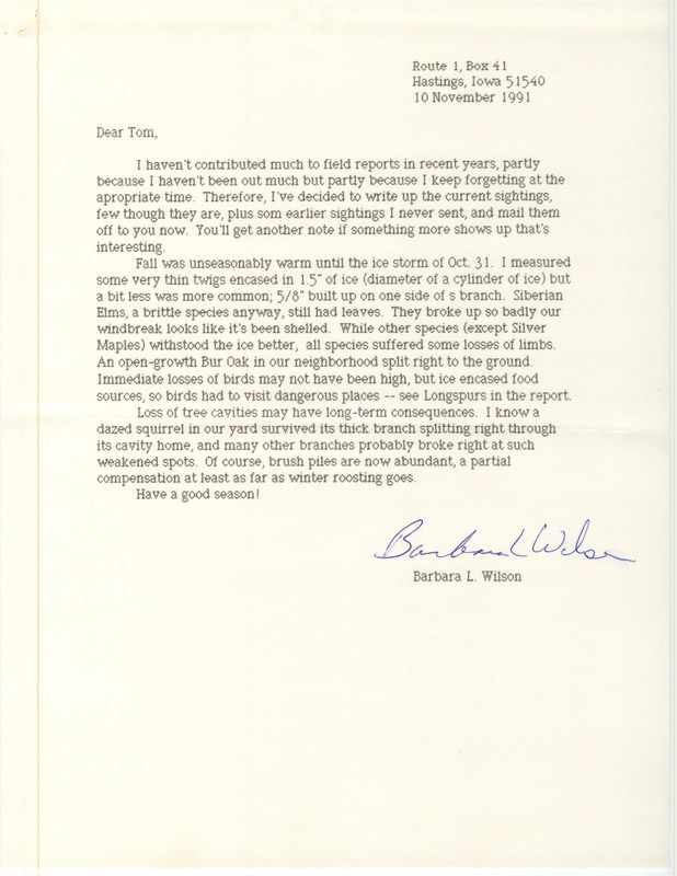 List of birds and locations contributed by Barbara L. Wilson. The field notes also include birds observed during all seasons in 1990 and spring, summer and fall of 1991. Included with the report is a letter from Barbara L. Wilson to Thomas H. Kent regarding a fall 1991 ice storm. This item was used as supporting documentation for the Iowa Ornithologists' Union Quarterly field report of fall 1991.