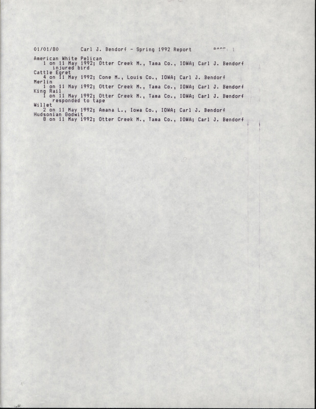 List of birds and locations contributed by Carl J. Bendorf. This item was used as supporting documentation for the Iowa Ornithologists' Union Quarterly field report of spring 1992.