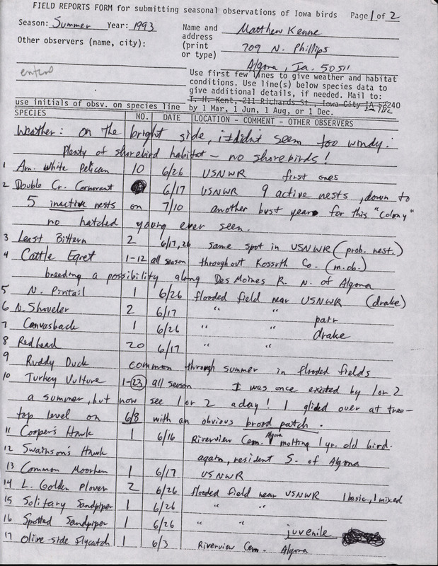 Summer report of birds found in northern Iowa contributed by Matthew Kenne. This item was used as supporting documentation for the Iowa Ornithologists' Union Quarterly field report of summer 1993.