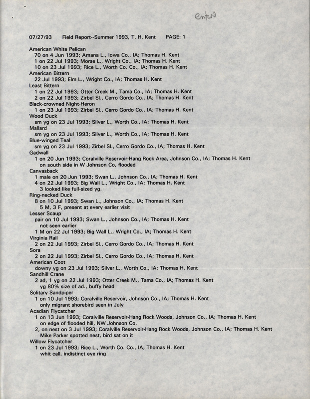 Summer report of birds and locations contributed by Thomas H. Kent. This item was used as supporting documentation for the Iowa Ornithologists' Union Quarterly field report of summer 1993.