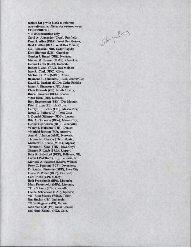 A list of names, abbreviations, and locations of Iowa bird observers who submit field reports for the Iowa Ornithologists' Union quarterly field report. This item was used as supporting documentation for the Iowa Ornithologists' Union Quarterly field report of fall 1993.