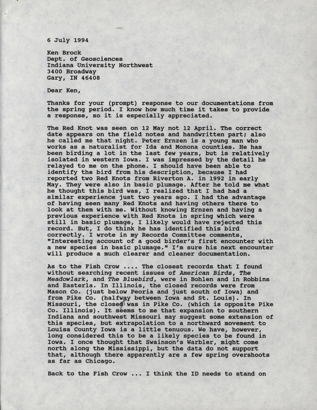 Letter from Kenneth Brock to Thomas Kent dated July 6, 1994. Brock responds to Kent's comments on the validity of some documented Iowa bird sightings. This item was used as supporting documentation for the Iowa Ornithologists' Union Quarterly field report of Spring 1994.