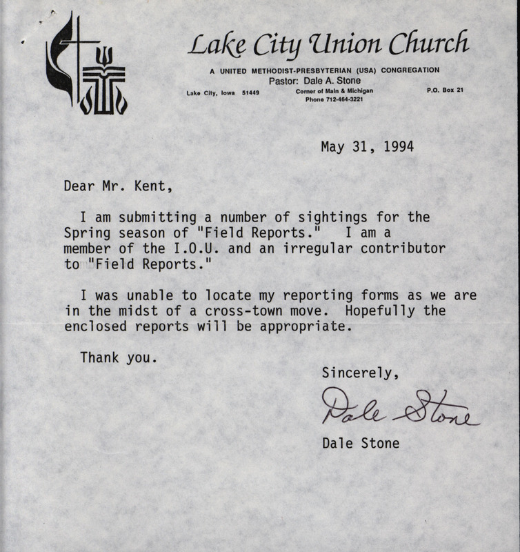 Letter from Dale Stone to Thomas Kent dated May 31, 1994. Stone notes that he is an irregular contributor to the field reports and includes an annotated list of birds he has sighted. This item was used as supporting documentation for the Iowa Ornithologists' Union Quarterly field report of Spring 1994.