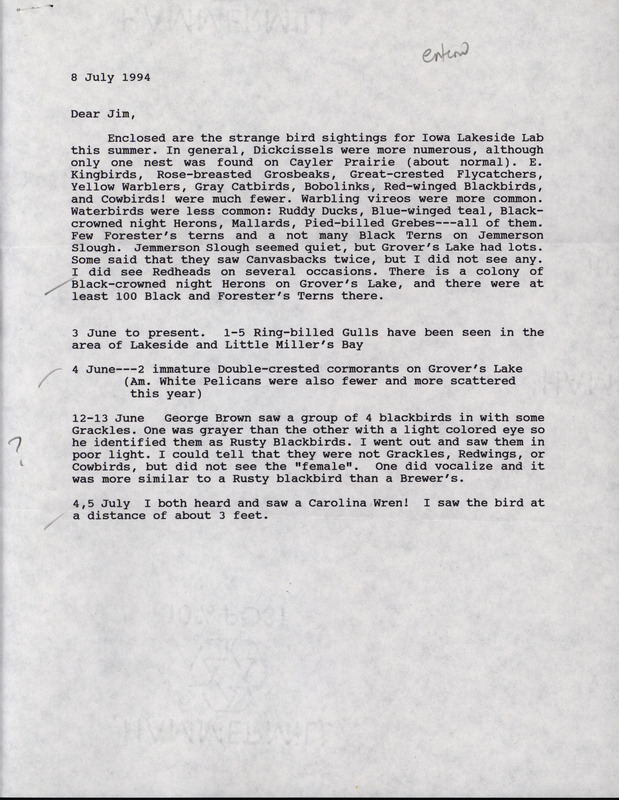 Letter from Neil Bernstein to Jim Dinsmore dated July 8, 1994. Bernstein provides a list of birds he has sighted and comments on the numbers of individuals he has seen. This item was used as supporting documentation for the Iowa Ornithologists' Union Quarterly field report of Summer 1994.