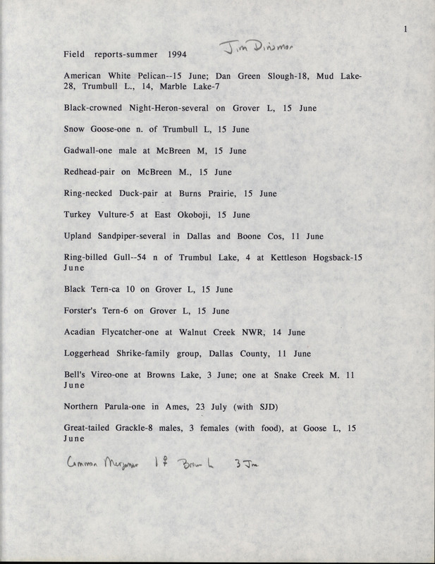 An annotated list of birds sighted by Jim Dinsmore. This item was used as supporting documentation for the Iowa Ornithologists' Union Quarterly field report of Summer 1994.