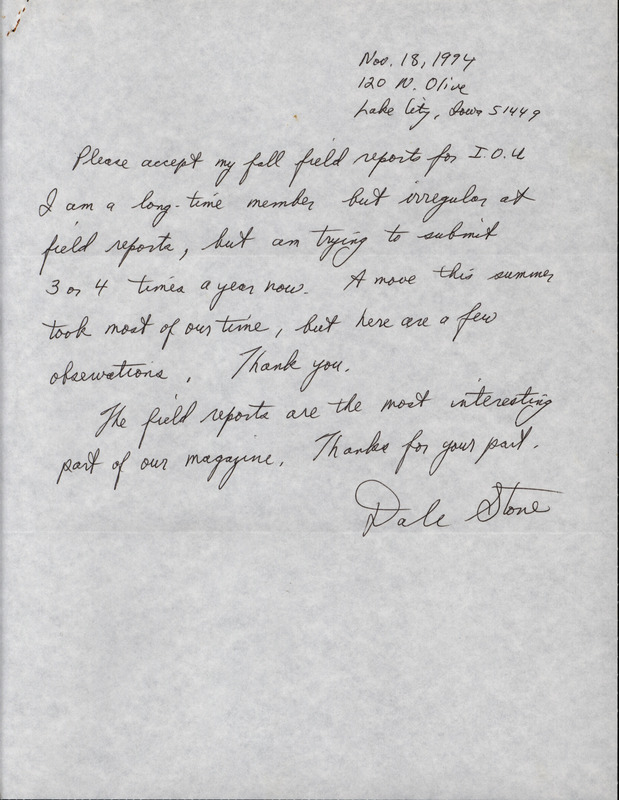 Letter from Dale Stone to Thomas Kent dated November 18, 1994. Stone states that he is an irregular contributor to the field reports and includes an annotated list of birds sighted. This item was used as supporting documentation for the Iowa Ornithologists' Union Quarterly field report of fall 1994.