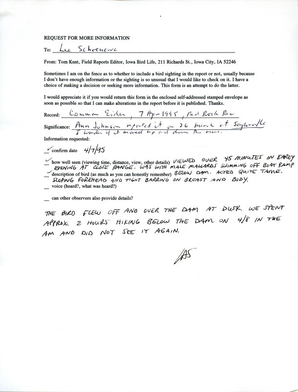 Undated form letter from Thomas Kent to Lee Schoenewe. Kent requests verification of the date and description for a Common Eider sighting. Schoenewe's reply is written at the bottom of this letter. This item was used as supporting documentation for the Iowa Ornithologists' Union Quarterly field report of spring 1995.