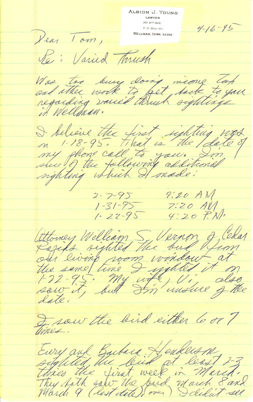 Letter from Albion Young to Thomas Kent dated April 16, 1995. Young lists multiple sightings of a Varied Thrush at Wellman. This item was used as supporting documentation for the Iowa Ornithologists' Union Quarterly field report of spring 1995.