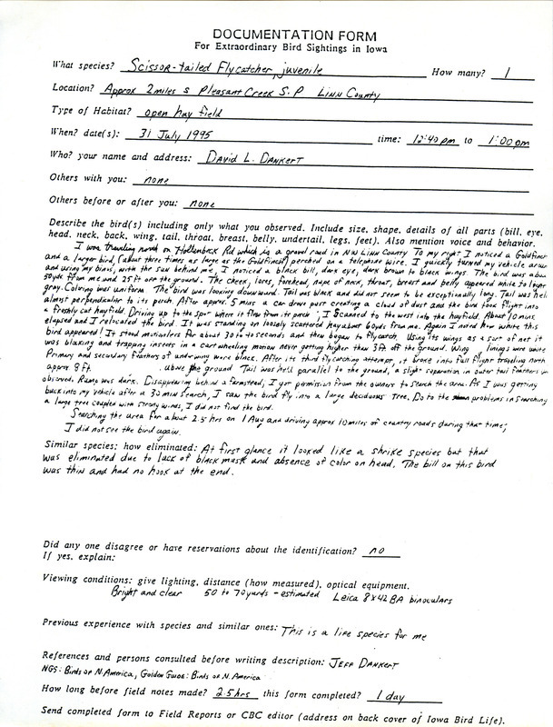 Documentation submitted by David Dankert for a sighting of a Scissor-tailed Flycatcher July 31, 1995 in Linn County. This item was used as supporting documentation for the Iowa Ornithologists' Union Quarterly field report of summer 1995.