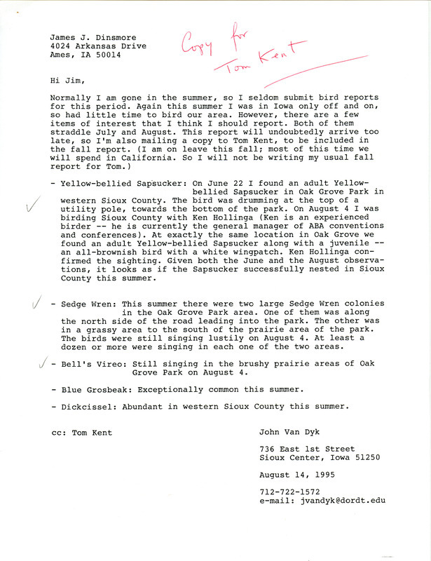 List of birds and locations contributed by John Van Dyk. The field notes consist of birds and locations observed for early fall 1995. Included with the field notes is a letter from Jon Van Dyk to James J. Dinsmore regarding details on birds observed in late June and early August. This item was used as supporting documentation for the Iowa Ornithologists' Union Quarterly field report of fall 1995.