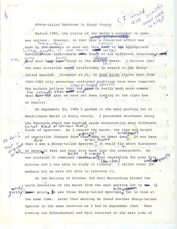 Draft article written by Hank Zaletel. Zaletel recounts sighting Sharp-tailed Sparrows at Hendrickson March and questions whether this bird had been overlooked in the past. This draft is annotated with comments by Joe Schaufenbuel. Article published in Iowa Bird Life, vol. 55, no. 3.