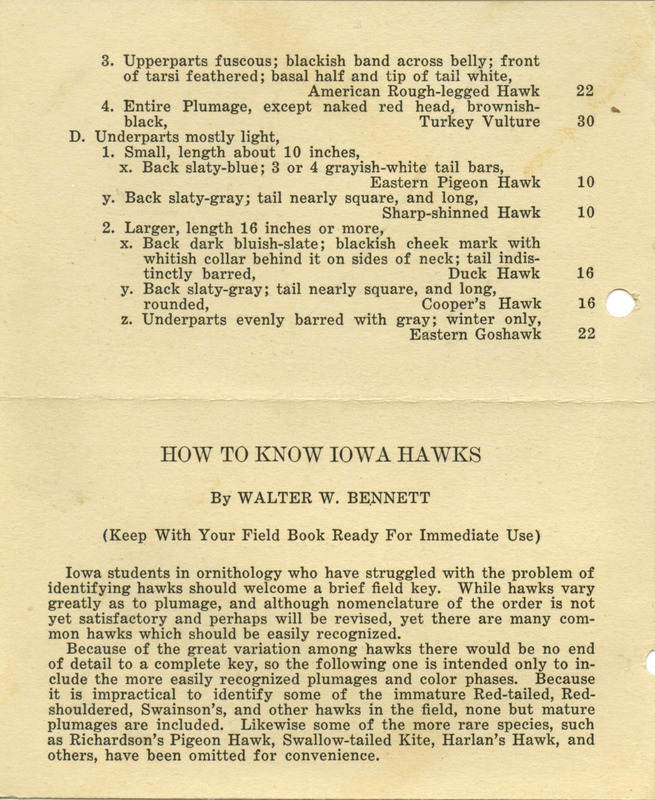 Field guide written by Walter W. Bennett to help students in ornithology. It includes a field key to Iowa Hawks with information on how to easily identify 19 common species using color, number of bars and shape of tail, color of back and head and size of the hawk.