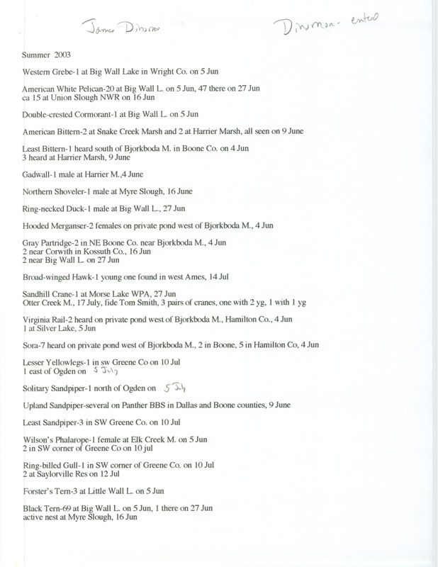 List of birds and locations contributed by James J. Dinsmore. This item was used as supporting documentation for the Iowa Ornithologists' Union Quarterly field report of summer 2003.