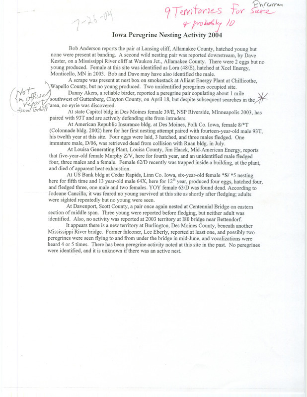 A report of nine Peregrine Falcon nesting territories that produced thirteen young.This item was used as supporting documentation for the Iowa Ornithologists' Union Quarterly field report of summer 2004.