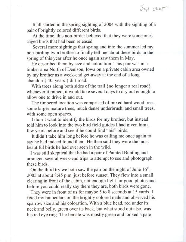 Summer report of Painted Bunting sightings in a timbered area north of Denison contributed by Don Poggensee. This item was submitted past the deadline for the Iowa Ornithologists' Union Quarterly field report of summer 2005.